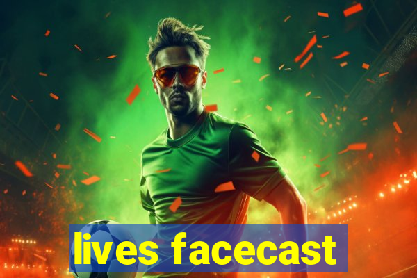 lives facecast